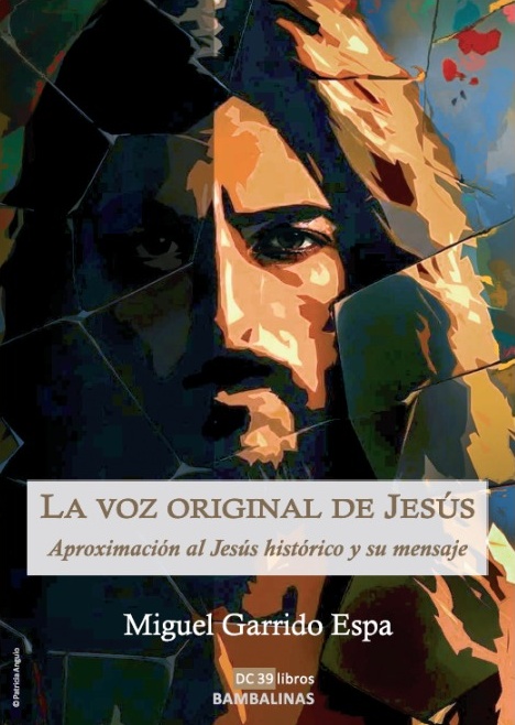 Portada frontal de La voz original de Jesús, de Miguel Garrido Espa: un rostro de Jesús compuesto por fragmentos de colores.